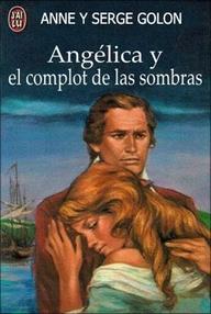 Libro: Angélica - 10 Angélica y el complot de las sombras - Golon, Anne & Serge