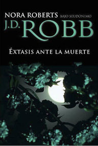 Libro: Eve Dallas - 04 Éxtasis ante la Muerte - Roberts, Nora (J. D. Robb)