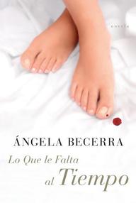 Libro: Lo que le falta al tiempo - Becerra, Ángela
