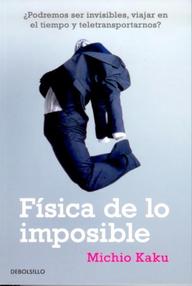 Libro: Física de lo imposible - Kaku, Michio