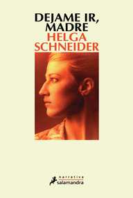 Libro: Déjame ir, madre - Schneider, Helga