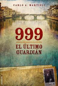 Libro: 999 El último guardián - Martigli, Carlo A.