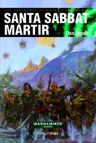 Libro: Warhammer 40000: Los Fantasmas de Gaunt - 07 Santa Sabbat Mártir - Abnett, Dan