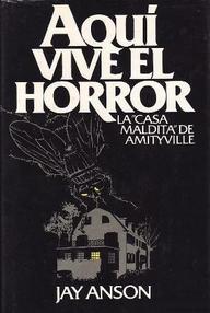 Libro: Aquí vive el horror (La casa maldita de Amityville) - Anson, Jay