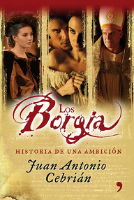 Libro: Los Borgia - Juan Antonio Cebrián