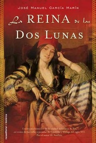 Libro: La reina de las dos lunas - García Marín, José Manuel