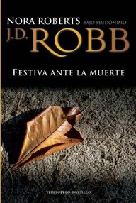Libro: Eve Dallas - 07 Festiva ante muerte - Roberts, Nora (J. D. Robb)
