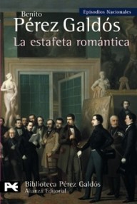 Libro: Episodios nacionales. Tercera serie - 06 La estafeta romántica - Pérez Galdós, Benito