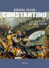 Constantino, la invención del cristianismo