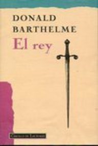 Libro: El Rey - Barthelme, Donald