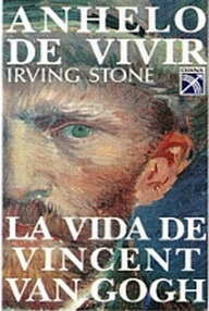 Libro: Anhelo de vivir. Vida de Vincent van Gogh. - Stone, Irving