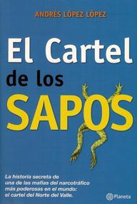 Libro: El cártel de los sapos - López, Andrés