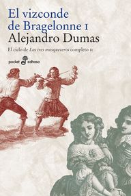 Libro: Los tres mosqueteros - 03 El vizconde de Bragelonne. Tomo I - Dumas, Alejandro