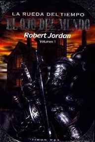 Libro: La Rueda del Tiempo - 01 El Ojo del Mundo - Jordan, Robert