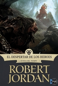 Libro: La Rueda del Tiempo - 02 El Despertar de los Héroes - Jordan, Robert