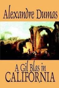 Libro: Un Gil Blas en California: impresiones de viaje - Dumas, Alejandro
