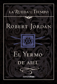 Libro: La Rueda del Tiempo - 05 El Yermo de Aiel - Jordan, Robert