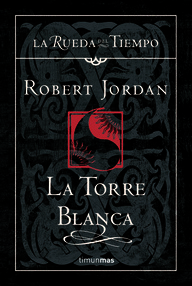 Libro: La Rueda del Tiempo - 06 La Torre Blanca - Jordan, Robert