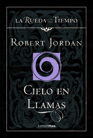 Libro: La Rueda del Tiempo - 07 Cielo en Llamas - Jordan, Robert