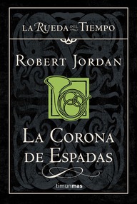 Libro: La Rueda del Tiempo - 11 La Corona de Espadas - Jordan, Robert