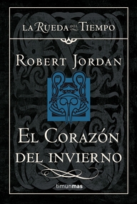 Libro: La Rueda del Tiempo - 14 El Corazón del Invierno - Jordan, Robert