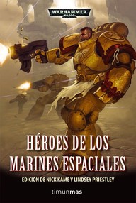 Libro: Warhammer 40000: Héroes de los marines espaciales - 01 Héroes de los marines espaciales - Varios autores