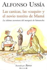 Libro: Marqués de Sotoancho - 07 Las canicas, las cuquis y el novio tontito de Mamá - Ussía, Alfonso