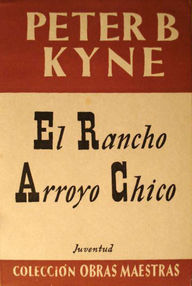 Libro: El rancho Arroyo Chico - Kyne, Peter B.