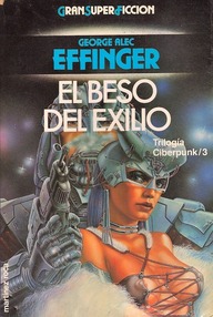 Libro: Ciberpunk - 03 El beso del exilio - Effinger, George A.