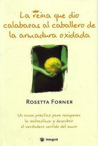 Libro: La reina que dio calabazas al caballero de la armadura oxidada - Forner, Rosetta