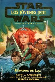 Libro: Los jóvenes Jedi - 04 Espadas de luz - Anderson, Kevin J. & Moesta, Rebecca