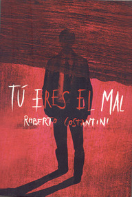 Libro: Tú eres el mal - Costantini, Roberto