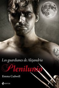 Libro: Los guardianes de Alejandría - 01 Plenilunio - Cadwell, Emma