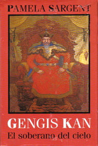 Libro: Gengis Kan, el soberano del cielo - Sargent, Pamela