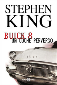 Libro: Buick 8, Un Coche Perverso - King, Stephen (Richard Bachman)