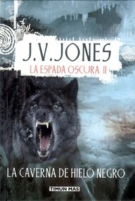 Libro: La espada oscura - 02 La caverna de hielo negro - Jones, J. V.
