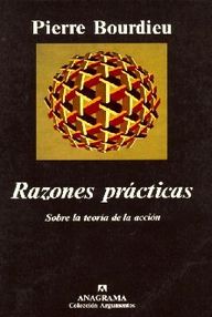 Libro: Razones prácticas. Sobre la teoría de la acción - Bourdieu, Pierre