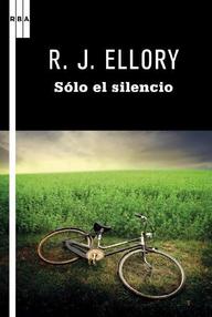 Libro: Solo el silencio - Ellory, R. J.