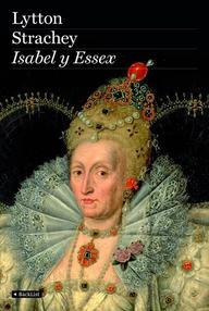 Libro: Isabel y Essex - Strachey, Lytton