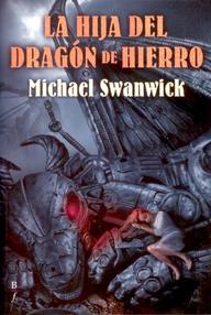 Libro: La hija del dragón de hierro - Swanwick, Michael