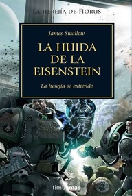 Libro: Warhammer 40000: La herejía de Horus - 04 La huída de la Eisenstein - Swallow, James