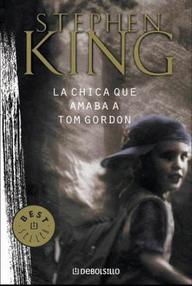 Libro: La Chica que amaba a Tom Gordon - King, Stephen (Richard Bachman)