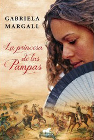 Libro: La princesa de las Pampas - Gabriela Margall