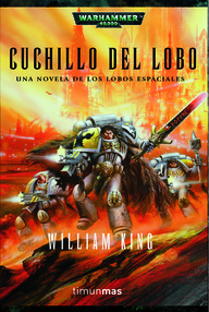 Libro: Warhammer 40000: Lobos Espaciales - 04 Cuchillo del lobo - King, William