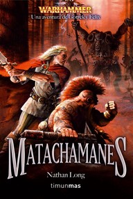 Libro: Warhammer: Gotrek y Félix - 11 Matachamanes - Long, Nathan