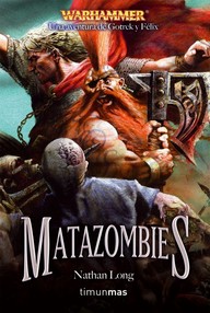 Libro: Warhammer: Gotrek y Félix - 12 Matazombies - Long, Nathan