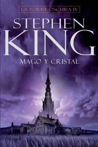 Libro: La Torre Oscura - 04 Mago y Cristal - King, Stephen (Richard Bachman)