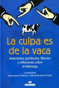 Libro: La culpa es de la vaca - Lopera Gutiérrez, Jaime