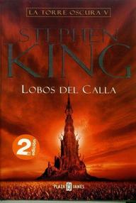 Libro: La Torre Oscura - 05 Lobos del Calla - King, Stephen (Richard Bachman)