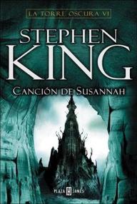 Libro: La Torre Oscura - 06 Canción de Susannah - King, Stephen (Richard Bachman)